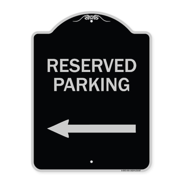 Signmission Reserved Parking Left Arrow Heavy-Gauge Aluminum Architectural Sign, 24" x 18", BS-1824-23157 A-DES-BS-1824-23157 - main